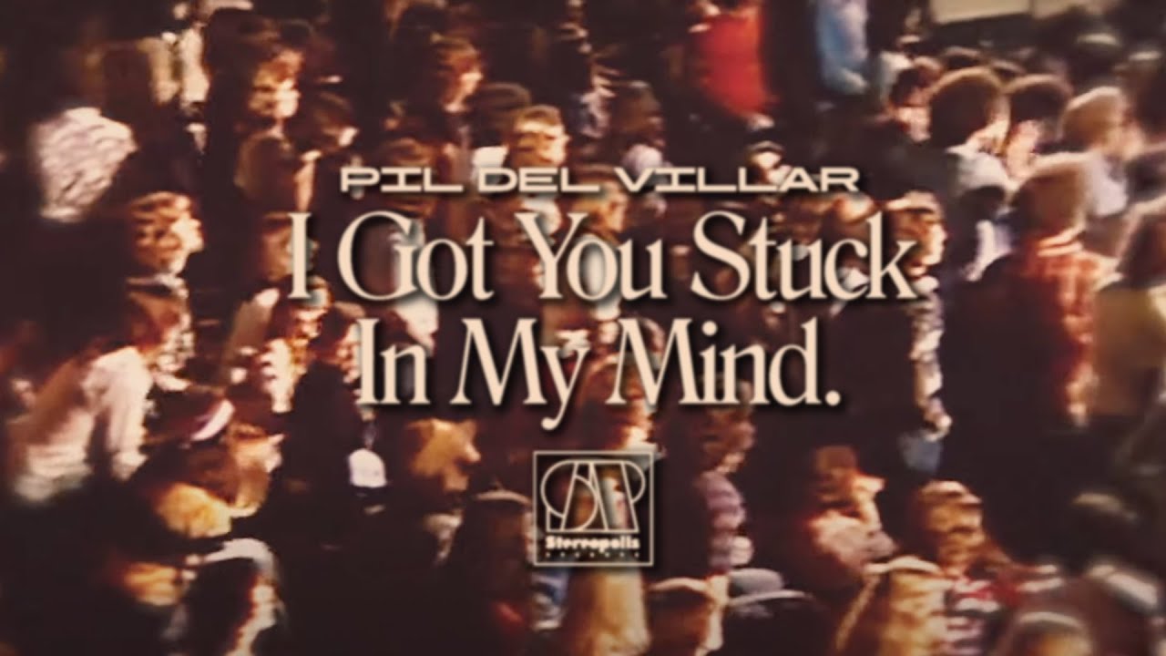 Pil del Villar – «I Got You Stuck In My Mind»